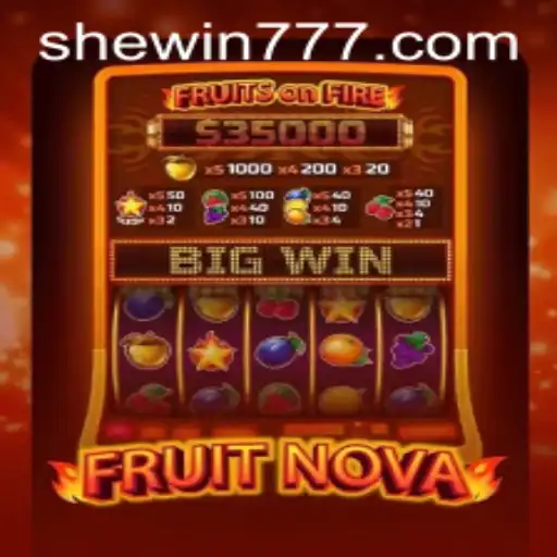 FruitNova: A Fresh Gaming Experience Paired with SHEWIN Magic
