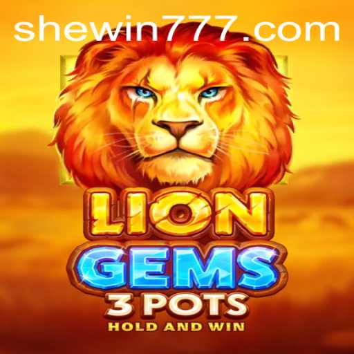 LionGems3pots: Unveiling the Adventure with SHEWIN Keyword
